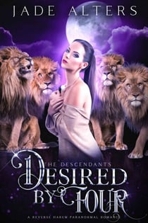 Desired By Four: A Reverse Harem Paranormal Romance - The Descendants, #1