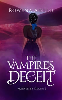 The Vampire's Deceit - Marked by Death, #2