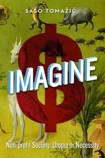 Imagine Non-Profit Society: Utopia or Necessity