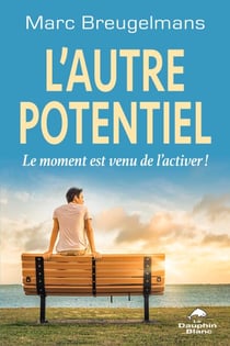 L'autre potentiel - Le moment est venu de l'activer !