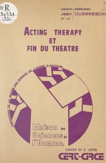 Acting therapy et fin du théâtre - Réflexions sur le trajet grotowskien