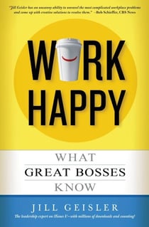 Work Happy - What Great Bosses Know
