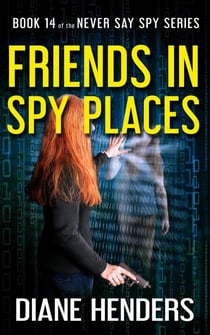 Friends in Spy Places - Never Say Spy, #14