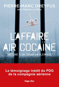 L'affaire Air Cocaïne - Histoire d'un crash en plein vol