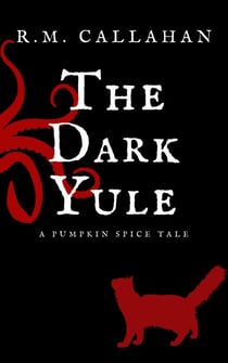 The Dark Yule - The Pumpkin Spice Tales, #1