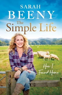 The Simple Life: How I Found Home - The unmissable Sunday Times bestselling memoir