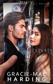 Remember Me (Prequel) Fueling The Flames Of His Obsession