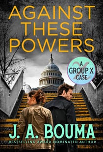 Against These Powers - Group X Cases, #3