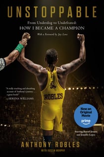Unstoppable - From Underdog to Undefeated: How I Became a Champion