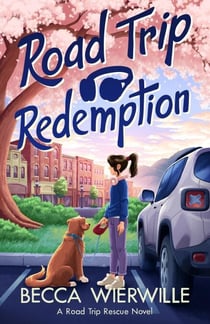Road Trip Redemption - Road Trip Rescue, #3