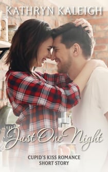 Just One Night: Cupid's Kiss Romance Short Story