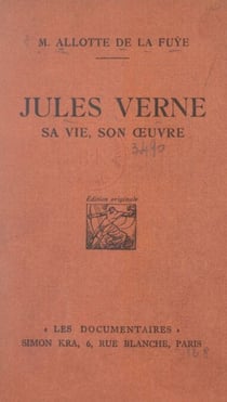 Jules Verne - Sa vie, son œuvre