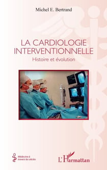 La cardiologie interventionnelle - Histoire et évolution