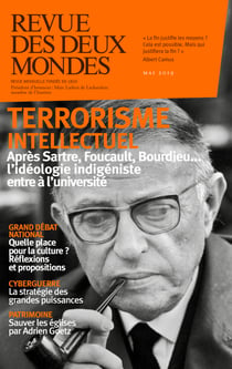 Revue des Deux Mondes mai 2019 - Terrorisme intellectuel : après Sartre, Foucault, Bourdieu... l'idéologie indigéniste entre à l'université