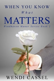When You Know What Matters (Windhaven Manor Series #2) - Windhaven Manor, #2