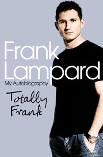 Totally Frank - The Autobiography of Frank Lampard