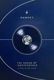 The Sound of Independence: A Notes For My Friends - The Art of Independence:, #0