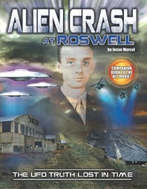 Alien Crash at Roswell - The UFO Truth Lost In Time