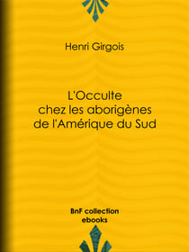 L'Occulte chez les aborigènes de l'Amérique du Sud
