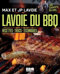 Lavoie du BBQ - Recettes - Trucs - Techniques