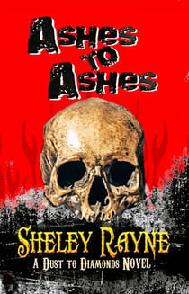 Ashes to Ashes - Dust to Diamonds, #1