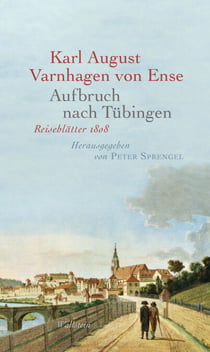 Aufbruch nach Tübingen - Reiseblätter 1808