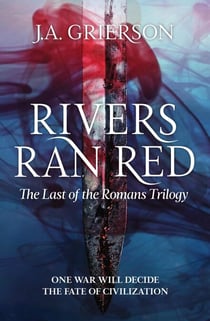 Rivers Ran Red - The Last of the Romans, #1