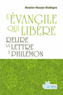 L’Évangile qui libère - Relire la Lettre à Philémon