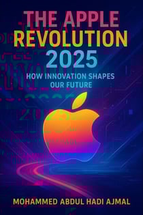 The Apple Revolution 2025: How Innovation Shapes Our Future - The Apple Revolution 2025