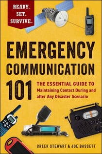 Emergency Communication 101 - The Essential Guide to Maintaining Contact During and after Any Disaster Scenario