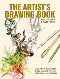 The Artist's Drawing Book - Learn How to Draw, Sketch, Shade, and More with Easy Lessons and Practice Pages
