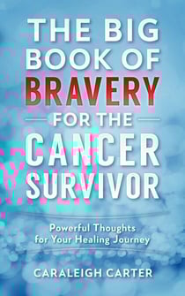 The Big Book of Bravery for the Cancer Survivor - The Big Book of Bravery, #1