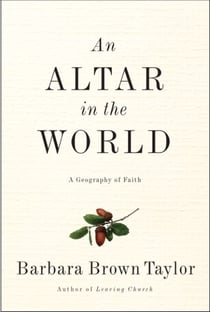 An Altar in the World - A Geography of Faith