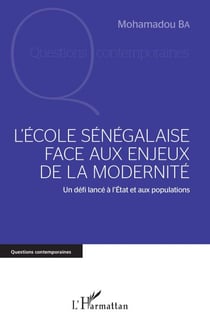L'école sénégalaise face aux enjeux de la modernité - Un défi lancé à l'État et aux populations