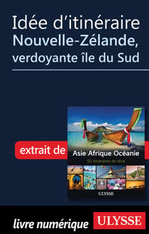 Idée d'itinéraire - Nouvelle-Zélande, verdoyante île du Sud