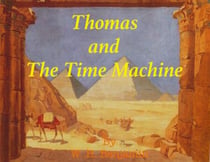 Thomas and The Time Machine - Thomas and The Time Machine, #1