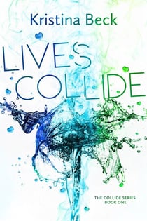 Lives Collide - Collide, #1