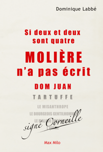 Si deux et deux sont quatre, Molière n'a pas écrit Dom Juan