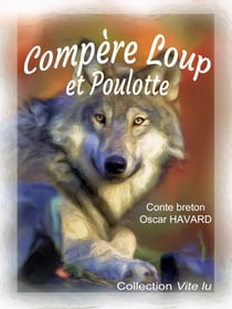 Compère Loup et Poulotte - Conte breton