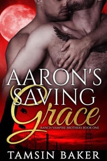 Aaron's Saving Grace - M/M Vampire Romance - Ranch Vampire Brothers