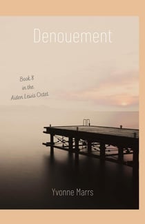 Aiden Lewis Octet Book 8 - Denouement - Aiden Lewis Octet, #8