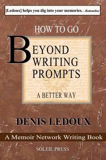 Beyond Writing Prompts / A Better Way / Hundreds of Memory List Questions - The Memoir Network Writing Books, #1