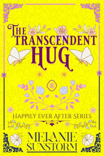 Die Umarmung der Verwandlung [The Transcendent Hug - German Edition] - Glücklich bis ans Ende, #7