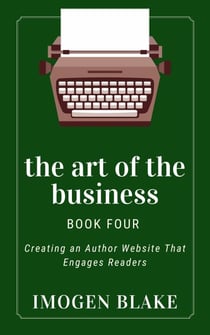 The Art of the Business: Creating an Author Website That Engages Readers