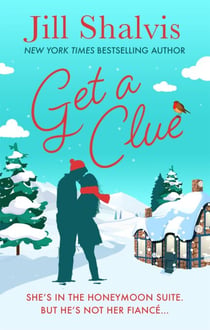 Get A Clue - A warm, funny and thrilling romance!