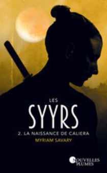 Les Syyrs - tome 2 : La naissance de Caliera