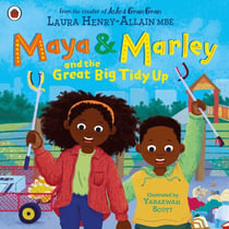 Maya &amp; Marley and the Great Big Tidy Up - The brand new picture book from the creator of JoJo and Gran Gran