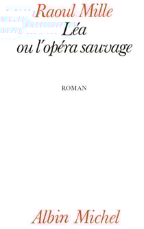 Léa ou l'Opéra sauvage