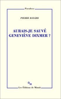 Aurais-je sauvé Geneviève Dixmer?