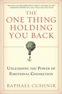 The One Thing Holding You Back - Unleashing the Power of Emotional Connection